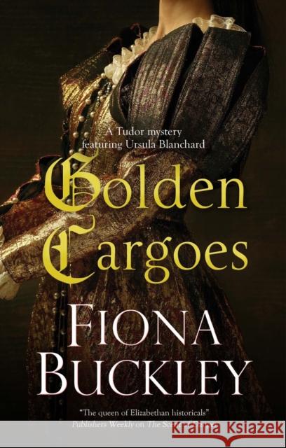 Golden Cargoes Fiona Buckley 9781448309221 Canongate Books