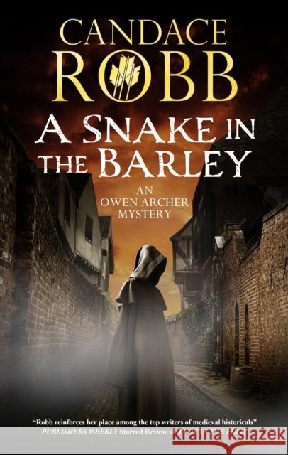 A Snake in the Barley Candace Robb 9781448313167 Severn House