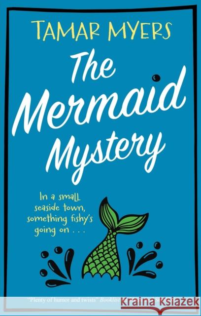 The Mermaid Mystery Tamar Myers 9781448313198 Severn House