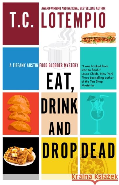 Eat, Drink and Drop Dead T.C. LoTempio 9781448313662 Canongate Books