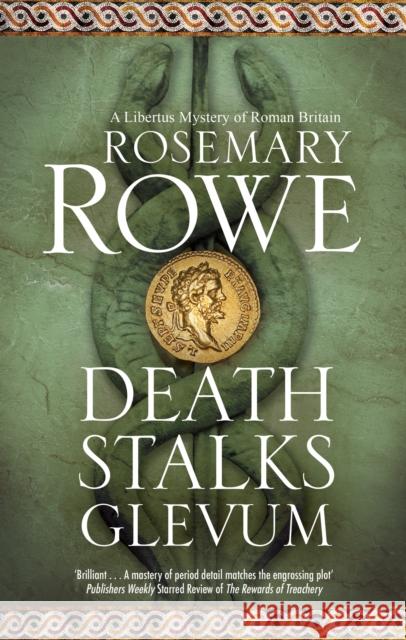 Death Stalks Glevum Rosemary Rowe 9781448314430 Severn House