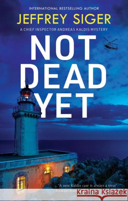 Not Dead Yet Jeffrey Siger 9781448314966 Severn House