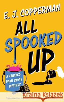 All Spooked Up E.J. Copperman 9781448315208 Severn House