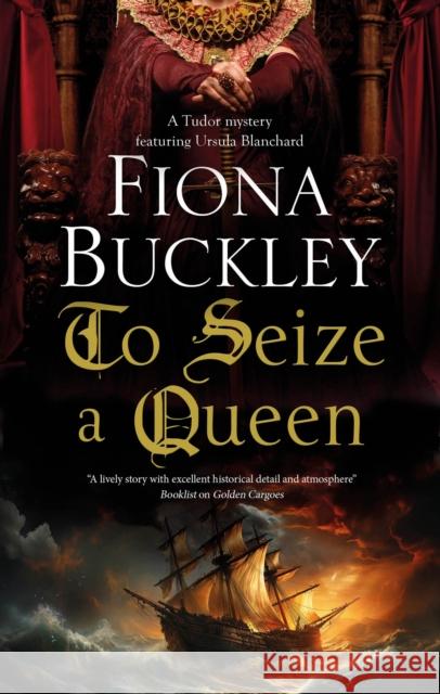 To Seize a Queen Fiona Buckley 9781448315697 Canongate Books