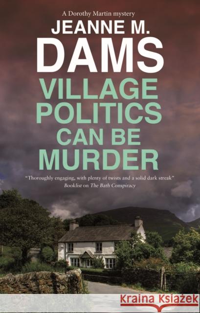 Village Politics Can Be Murder Jeanne M. Dams 9781448315796 Severn House