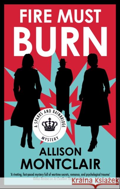 Fire Must Burn Allison Montclair 9781448315932 Severn House