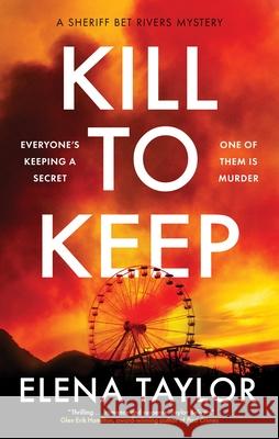 Kill to Keep Elena Taylor 9781448317394 Severn House