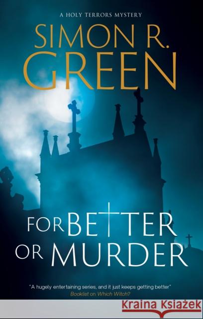 For Better or Murder Simon R. Green 9781448317509
