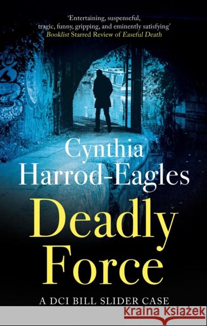 Deadly Force Cynthia Harrod-Eagles 9781448320820