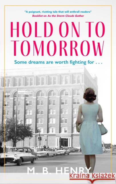 Hold on to Tomorrow M. B. Henry 9781448321094 Severn House