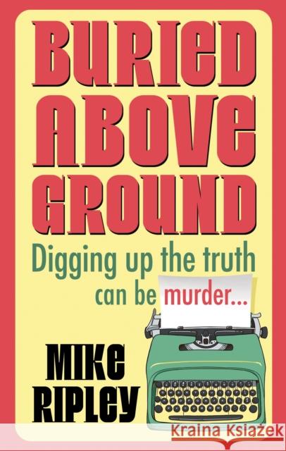Buried Above Ground Mike (Contributor) Ripley 9781448321490