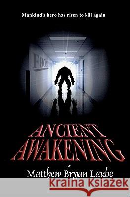 Ancient Awakening Matthew Bryan Laube 9781448601547