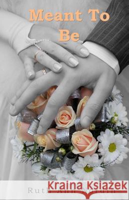 Meant To Be: A Time Travel Romantic Comedy Nordin, Ruth Ann 9781448607495 Createspace Independent Publishing Platform
