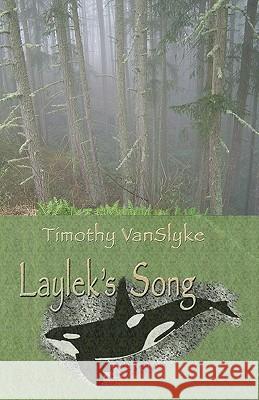 Laylek's Song Timothy Vanslyke 9781448611836 Createspace