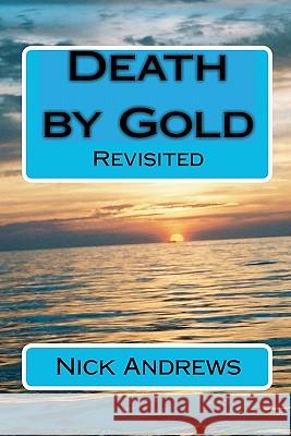 Death by Gold MR Nick Andrews MR Matthew Dixon 9781448613069