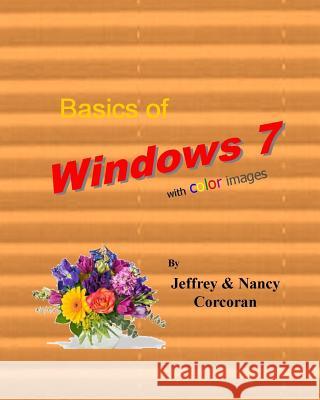 Basics of Windows 7 with color images Corcoran, Nancy 9781448614325 Createspace