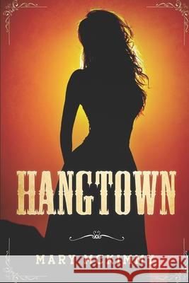 Hangtown Mary McKimmy Candice McCain 9781448619726 Createspace