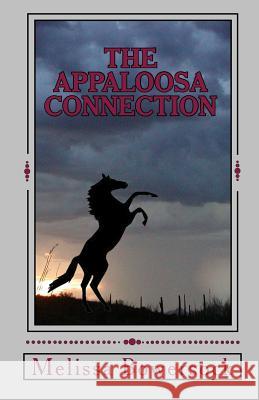 The Appaloosa Connection Melissa Bowersock 9781448620425 Createspace