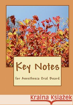 Key Notes: for Anesthesia Oral Board Guan M. D., Z. 9781448621231 Createspace