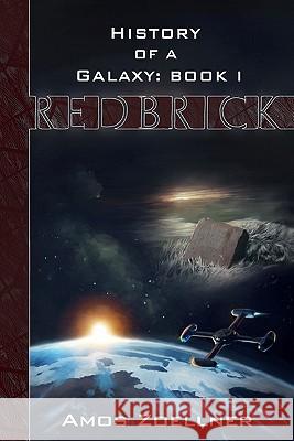 History of a Galaxy - Book 1: Redbrick Amos Zoellner Jared Simeth 9781448621361 Createspace