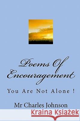Poems Of Encouragement: You Are Not Alone ! Cassella-Young, Anastasia 9781448628582 Createspace