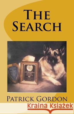 The Search Patrick Gordon 9781448631155 Createspace