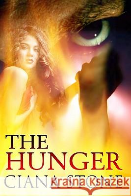 The Hunger Ciana Stone Syneca Featherstone 9781448632534 Createspace