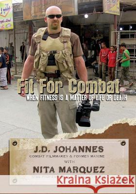 Fit for Combat: When Fitness is a Matter of Life or Death Marquez, Nita 9781448638246 Createspace