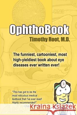 OphthoBook Root, Timothy 9781448638826 Createspace