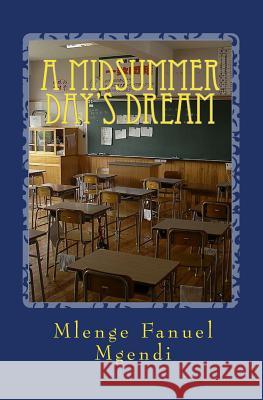 A Midsummer Day's Dream Mlenge Fanuel Mgendi 9781448640232 Createspace Independent Publishing Platform