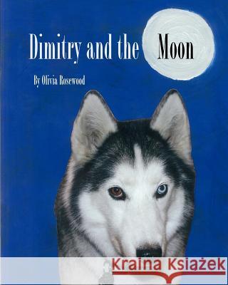 Dimitry and the Moon Olivia Rosewood 9781448641703