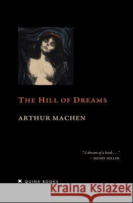 The Hill of Dreams Arthur Machen 9781448643752 Createspace Independent Publishing Platform