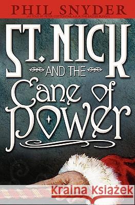 St. Nick and the Cane of Power Phil Snyder 9781448647750 Createspace