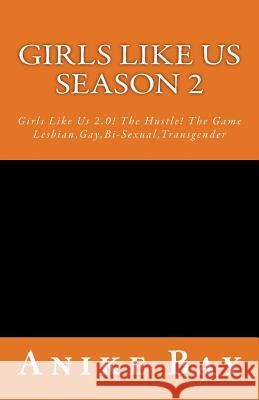 Girls Like Us! Season 2 Anike Bay Robert Blau Alma Watson 9781448649716 Createspace