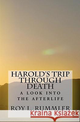 Harold's Trip Through Death Roy L. Rummler 9781448651818 Createspace