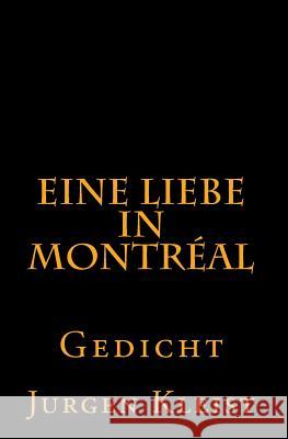 Eine Liebe in Montréal: Gedicht Kleist, Jurgen 9781448654277 Createspace Independent Publishing Platform