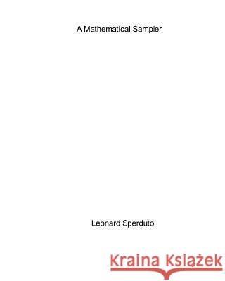 A Mathematical Sampler Leonard Sperduto 9781448655045 Createspace