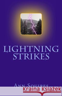 Lightning Strikes Ann Squires 9781448655304 Createspace