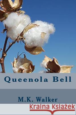 Queenola Bell M. K. Walker 9781448655731 Createspace