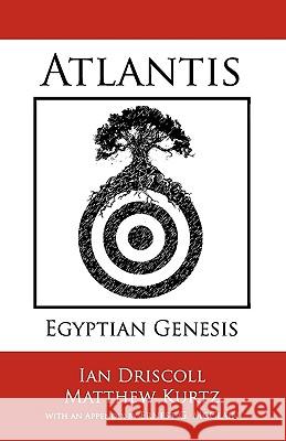 Atlantis: Egyptian Genesis Ian Driscoll Matthew Kurtz 9781448655908