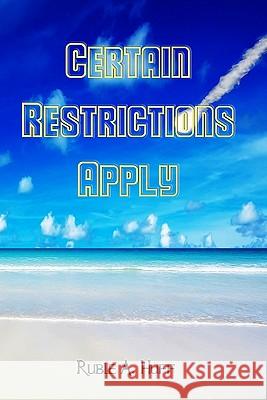 Certain Restrictions Apply Ruble A. Huff 9781448656653 Createspace