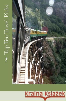 Top Ten Travel Picks MR Paul Romhany 9781448657148 Createspace