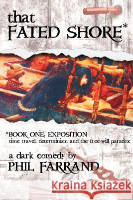 That Fated Shore: Book One: Exposition Phil Farrand 9781448667116