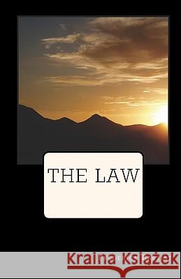 The Law Frederick Bastiat 9781448671571 Createspace