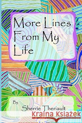 More Lines From My Life Theriault, Sherrie 9781448677207