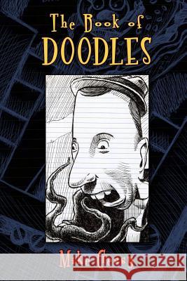 The Book of Doodles Mike Cressy 9781448682645 Createspace