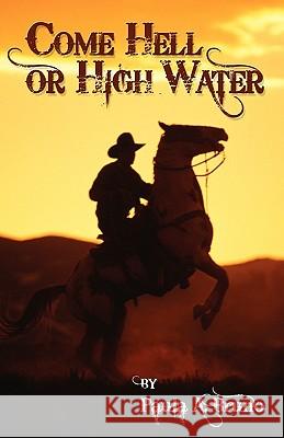 Come Hell or High Water Paula A. Bruno 9781448683628
