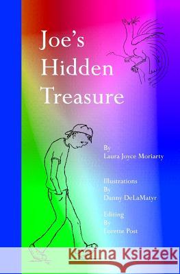 The Challenger Intermediate School Series: Joe's Hidden Treasure Laura Joyce Moriarty Lorette Post Danny Delamatyr 9781448687763 Createspace