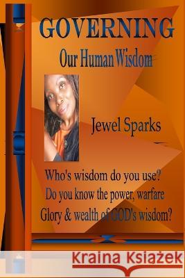 Governing Our Human Wisdom Jewel Sparks 9781448689101