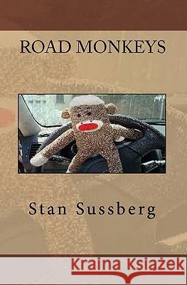Road Monkeys Stan Sussberg 9781448690534 Createspace